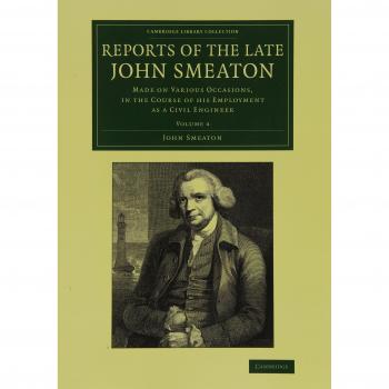 Informes del Tardío John Smeaton: Volumen 4, Documentos Misceláneos, Comunicaciones a la Sociedad Real - Colección de Biblioteca de Cambridge - Tecnología