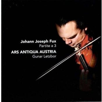 Fux : Partitas à 3. Ars Antiqua Austria, Letzbor.