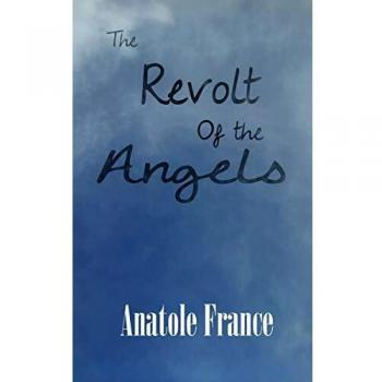 The Angels' Uprising: A Novel by Anatole France