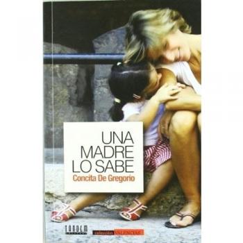 Una madre lo sabe. Todas las sombras del amor perfecto: 13 - Concita De Gregorio