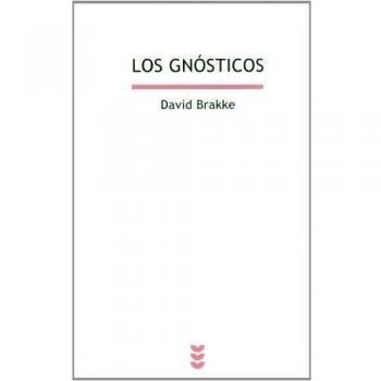 Los GNÓSTICOS. Mito, ritual y diversidad en el cristianismo primitivo.: 140