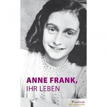 ANNE FRANK IHR LEBEN