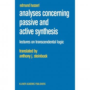Edmund Husserl: Analyses of Passive and Active Synthesis - Academic Philosophical Text