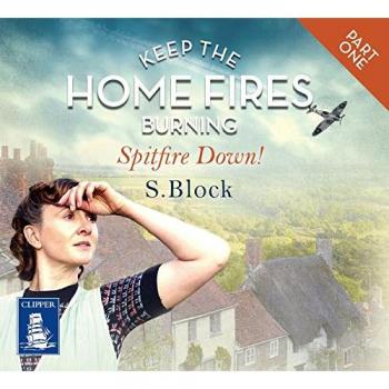 Keep the Home Fires Burning - Part One: Spitfire Down!