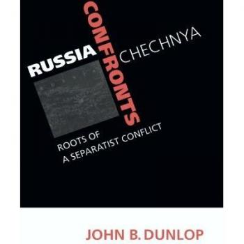 Russia Confronts Chechnya: Analyzing the Roots of Separatism - Cambridge University Press Edition
