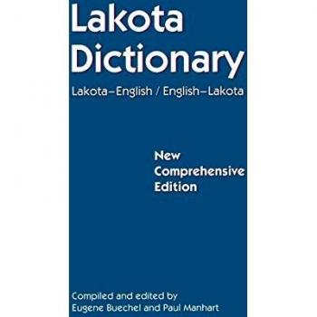Lakota Dictionary: Lakota-English / English-Lakota, New Comprehensive Edition