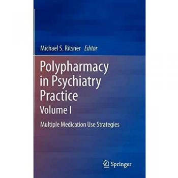 Comprehensive Guide to Polypharmacy in Psychiatry Practice, Volume I