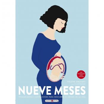 Nueve meses: Troquelados e ilustraciones para descubrir el origen de la vida