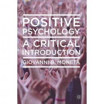 Positive Psychology: A Critical Introduction - English Edition