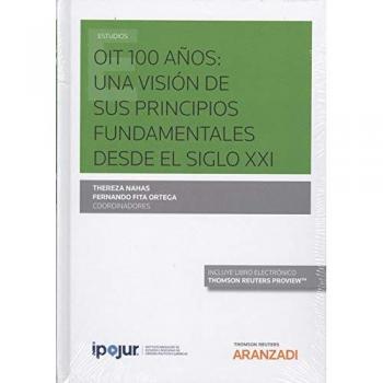 OIT 100 años: una visión de sus principios fundamentales desde el siglo XXI