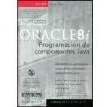 Oracle 8i. programacion de componentes java + CD rom