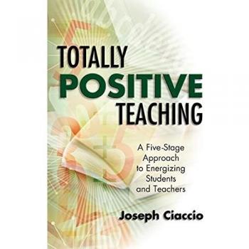 Totally Positive Teaching: Energizing Students and Teachers Through a Five-Stage Approach