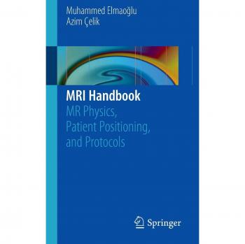 MRI Handbook: Physics, Patient Positioning, and Protocols Guide