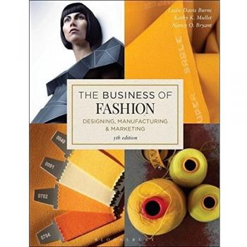 The Business of Fashion: Designing, Manufacturing, and Marketing