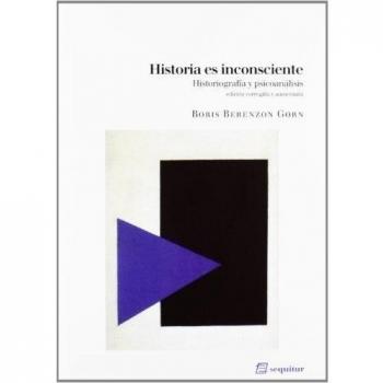 Historia es inconsciente: Historiografía y psicoanálisis