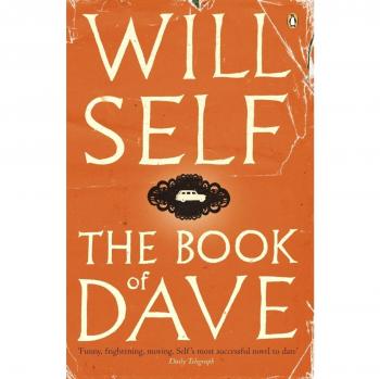 El Libro de Dave: Una Revelación del Pasado Reciente y el Futuro Distante - Will Self
