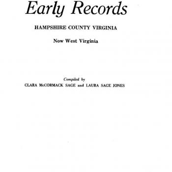 Clara McCormick Sage's Early Records of Hampshire County, Virginia (Now West Virginia) - Historical Genealogy Book