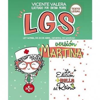 LGS versión Martina: Ley 14/1986, de 25 de abril, General de Sanidad. Texto Legal - Vicente Valera