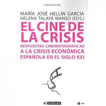 Cine de la crisis, El. Respuestas cinematográficas a la crisis económica español: Respuestas cinematográficas a la crisis económica española en el siglo XXI: 545
