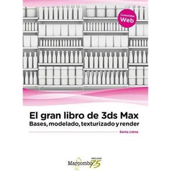 El gran libro de 3ds Max: bases, modelado, texturizado y render: 1