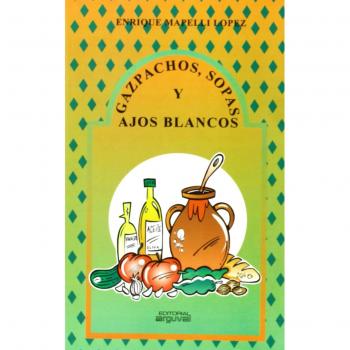 Gazpachos, sopas y ajos blancos