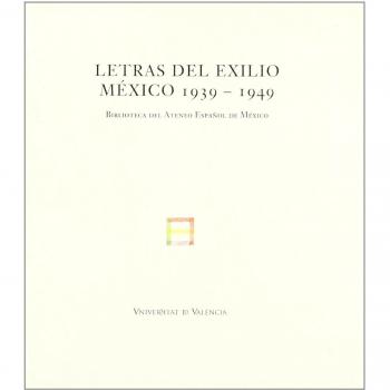 Letras del exilio. México 1939-1949
