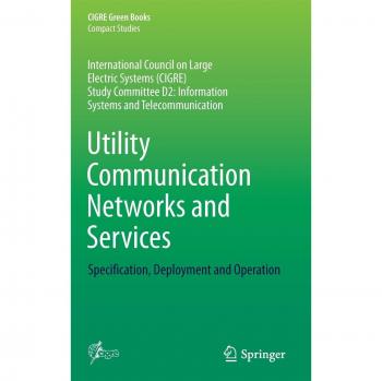 Utility Communication Networks and Services: Specification, Deployment and Operation