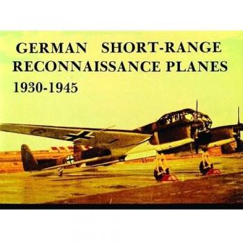 German Short Range Reconnaissance Planes 1930-1945
