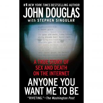 Anyone You Want Me to Be: A True Story of Sex and Death on the Internet