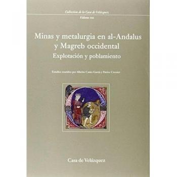 Minas y metalurgia en al-Andalus y Magreb occidental: Explotación y poblamiento: 102