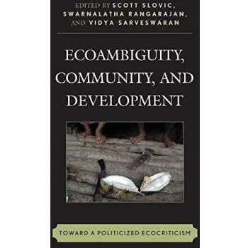 Ecoambiguity, Community, and Development: A Politicized Ecocriticism Analysis