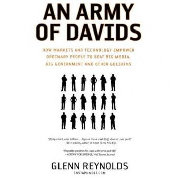 Empowerment Through Technology: An Army of Davids by Glenn Reynolds