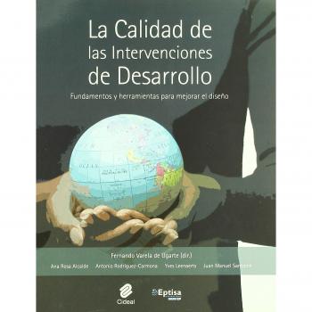 La calidad de las intervenciones de desarrollo: Fundamentos y herramientas para mejorar el diseño