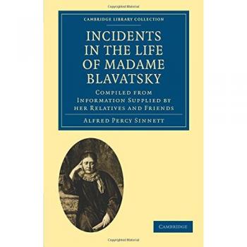 Incidentes en la Vida de Madame Blavatsky: Compilación de Información Suministrada por sus Familiares y Amigos (Colección de Biblioteca de Cambridge - Espiritualismo y Conocimiento Esotérico)