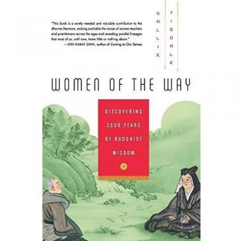 Women of the Way: 2,500 Years of Buddhist Wisdom by Sallie Tisdale - Inspirational Book