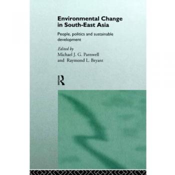 Environmental Change in South-East Asia: People, Politics and Sustainable Development