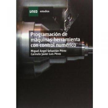 Programación de Máquinas-Herramienta Con Control Numérico