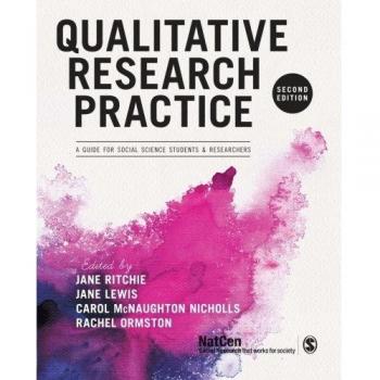 Qualitative Research Practice: A Guide for Social Science Students and Researchers