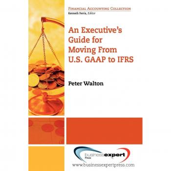 Guía Ejecutiva para la Transición de US GAAP a IFRS - Colección de Contabilidad Financiera (Tapa Blanda)