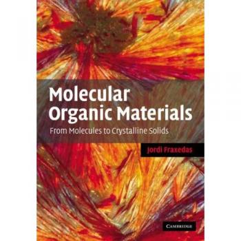 Materiales Orgánicos Moleculares: De Moléculas a Sólidos Cristalinos - Fraxedas, Jordi