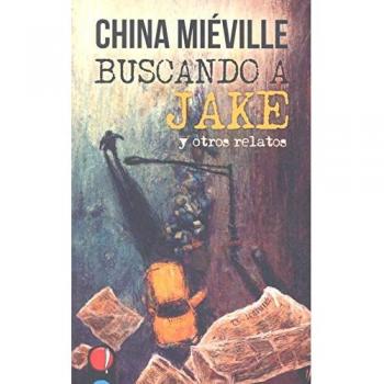 Buscando a Jake y otros relatos