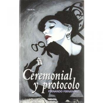 Ceremonial y protocolo: Guía completa