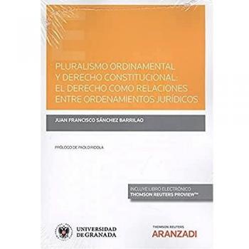 Pluralismo ordinamental y derecho constitucional: El derecho como relaciones entre ordenamientos jurídicos