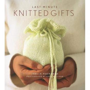 Last Minute Knitted Gifts