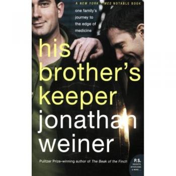 His Brother's Keeper: A Family's Journey Through Medicine by Jonathan Weiner