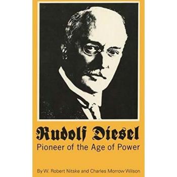 Rudolf Diesel: Innovator of Power Technology - Biography by W. Robert Nitske