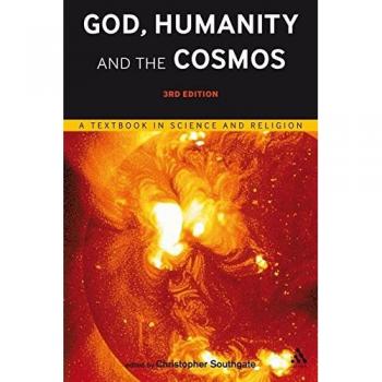 God, Humanity and the Cosmos - 3rd edition: A Textbook in Science and Religion