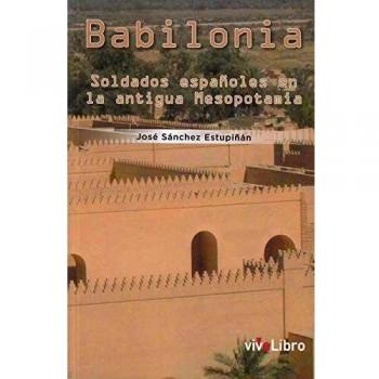 Babilonia. Soldados españoles en la antigua Mesopotamia