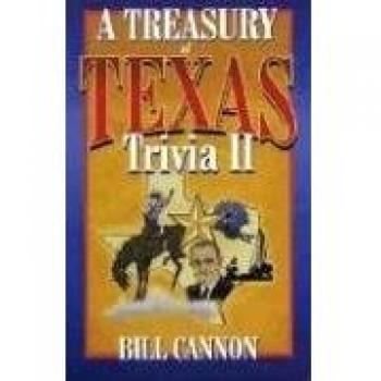 Texas Trivia Treasury II by Bill Cannon