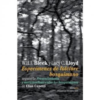 Especimenes De Folclore Bosquiman: Seguido de Presentimiento y metamorfosis entre los bosquimanos